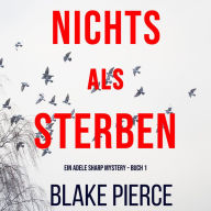 Nichts Als Sterben (Ein Adele Sharp Mystery - Buch 1)