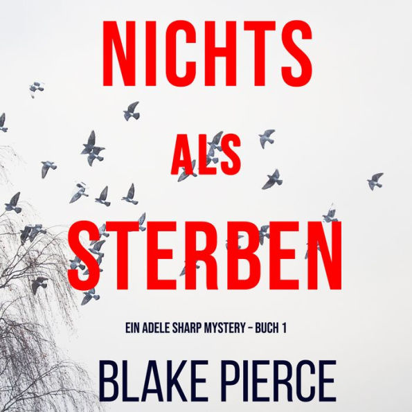 Nichts Als Sterben (Ein Adele Sharp Mystery - Buch 1)