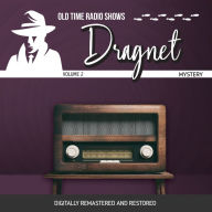 Dragnet: Volume 2: Old Time Radio Shows