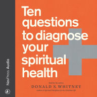 Ten Questions to Diagnose Your Spiritual Health