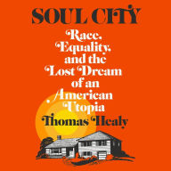 Soul City: Race, Equality, and the Lost Dream of an American Utopia