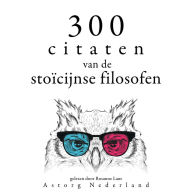 300 citaten van de Stoïcijnse filosofen: Verzameling van de mooiste citaten