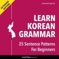 Learn Korean Grammar: 25 Sentence Patterns for Beginners: Extended Version