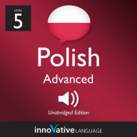 Learn Polish - Level 5: Advanced Polish, Volume 1: Volume 1: Lessons 1-25