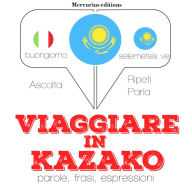 Viaggiare in kazako: 