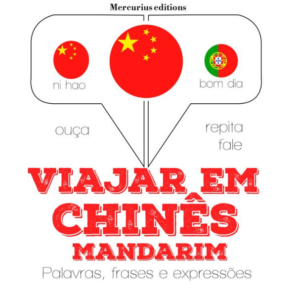 Viajar em Chinês - Mandarim: Ouça, repita, fale: método de aprendizagem de línguas