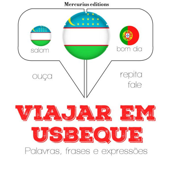 Viajar em Usbeque: Ouça, repita, fale: método de aprendizagem de línguas