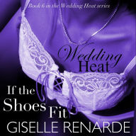 Wedding Heat: If the Shoes Fit