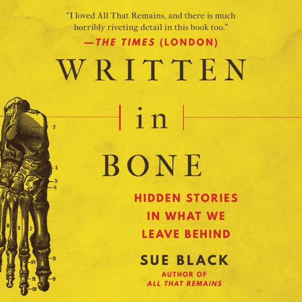 Written in Bone: Hidden Stories in What We Leave Behind