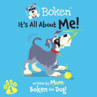 Boken The Dog - It´s All About Me!