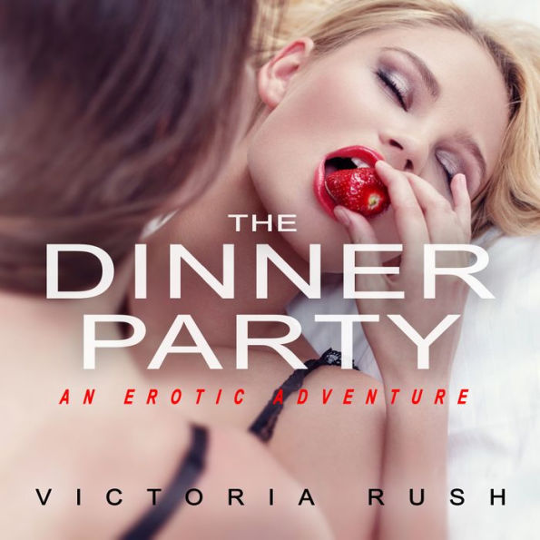 The Dinner Party: Lesbian Erotica