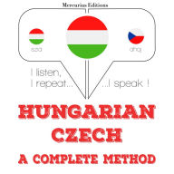 Magyar - cseh: teljes módszer: I listen, I repeat, I speak : language learning course