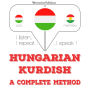 Magyar - kurd: teljes módszer: I listen, I repeat, I speak : language learning course