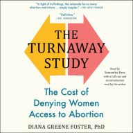 The Turnaway Study: The Cost of Denying Women Access to Abortion