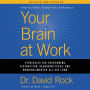 Your Brain at Work, Revised and Updated: Strategies for Overcoming Distraction, Regaining Focus, and Working Smarter All Day Long