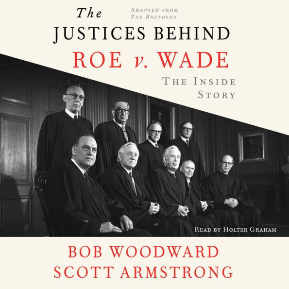 The Justices Behind Roe v. Wade: The Inside Story, Adapted from The Brethren