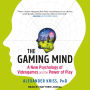 The Gaming Mind: A New Psychology of Videogames and the Power of Play