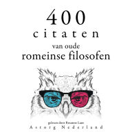 400 citaten van oude Romeinse filosofen: Verzameling van de mooiste citaten