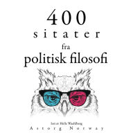 400 sitater fra politisk filosofi400 sitater fra politisk filosofi: Samle de beste tilbudene