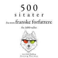 500 sitater fra store franske forfattere fra 1600-tallet: Samle de beste tilbudene