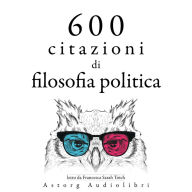 600 citazioni di filosofia politica: Le migliori citazioni