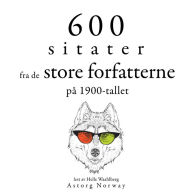 600 sitater fra store forfattere fra det 20. århundre: Samle de beste tilbudene