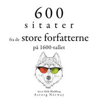 600 sitater fra store forfattere fra 1600-tallet: Samle de beste tilbudene