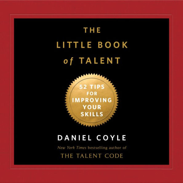 The Little Book of Talent: 52 Tips for Improving Your Skills