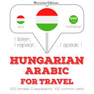 Magyar - arab: utazáshoz: I listen, I repeat, I speak : language learning course