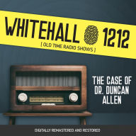 Whitehall 1212: The Case of Dr. Duncan Allen