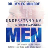 Understanding the Purpose and Power of Men: God's Design for Male Identity