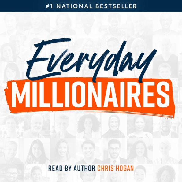 Everyday Millionaires: How Ordinary People Built Extraordinary Wealth-and How You Can Too