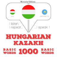Magyar - kazah: 1000 alapszó: I listen, I repeat, I speak : language learning course