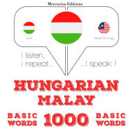 Magyar - maláj: 1000 alapszó: I listen, I repeat, I speak : language learning course