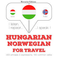 Magyar - norvég: utazáshoz: I listen, I repeat, I speak : language learning course