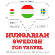 Magyar - svéd: utazáshoz: I listen, I repeat, I speak : language learning course