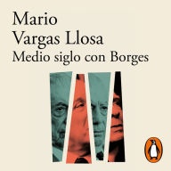 Medio siglo con Borges