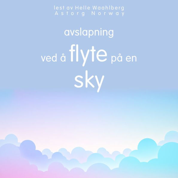 avslapning ved å flyte på en sky: Essential velvære