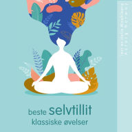 beste selvtillit klassiske øvelser: Essential velvære