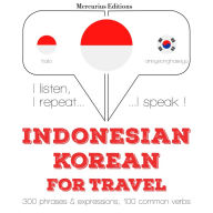 kata perjalanan dan frase dalam bahasa Korea: I listen, I repeat, I speak : language learning course