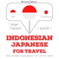 kata perjalanan dan frase dalam bahasa Jepang: I listen, I repeat, I speak : language learning course