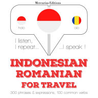 kata perjalanan dan frase dalam bahasa Rumania: I listen, I repeat, I speak : language learning course