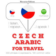 ¿esko - arabsky: Pro cestování: I listen, I repeat, I speak : language learning course