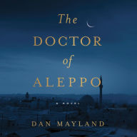 The Doctor of Aleppo: A Novel