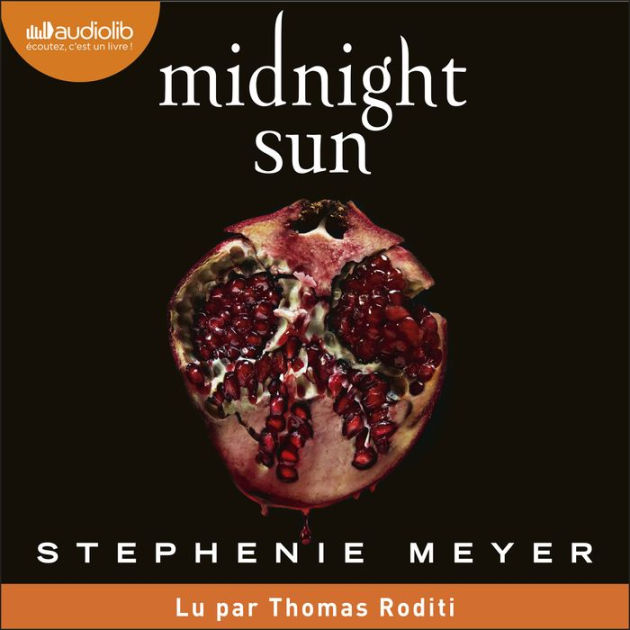 Midnight Sun : le tant attendu Twilight du point de vue d'Edward