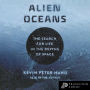 Alien Oceans: The Search for Life in the Depths of Space