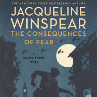 The Consequences of Fear (Maisie Dobbs Series #16)