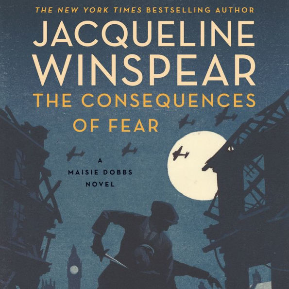 The Consequences of Fear (Maisie Dobbs Series #16)
