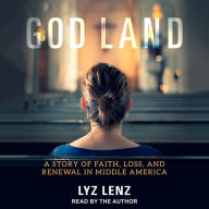 God Land: A Story of Faith, Loss, and Renewal in Middle America