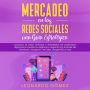 Mercadeo en las Redes Sociales: una Guía Estratégica